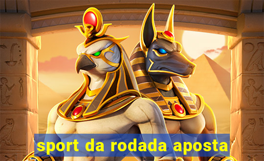 sport da rodada aposta